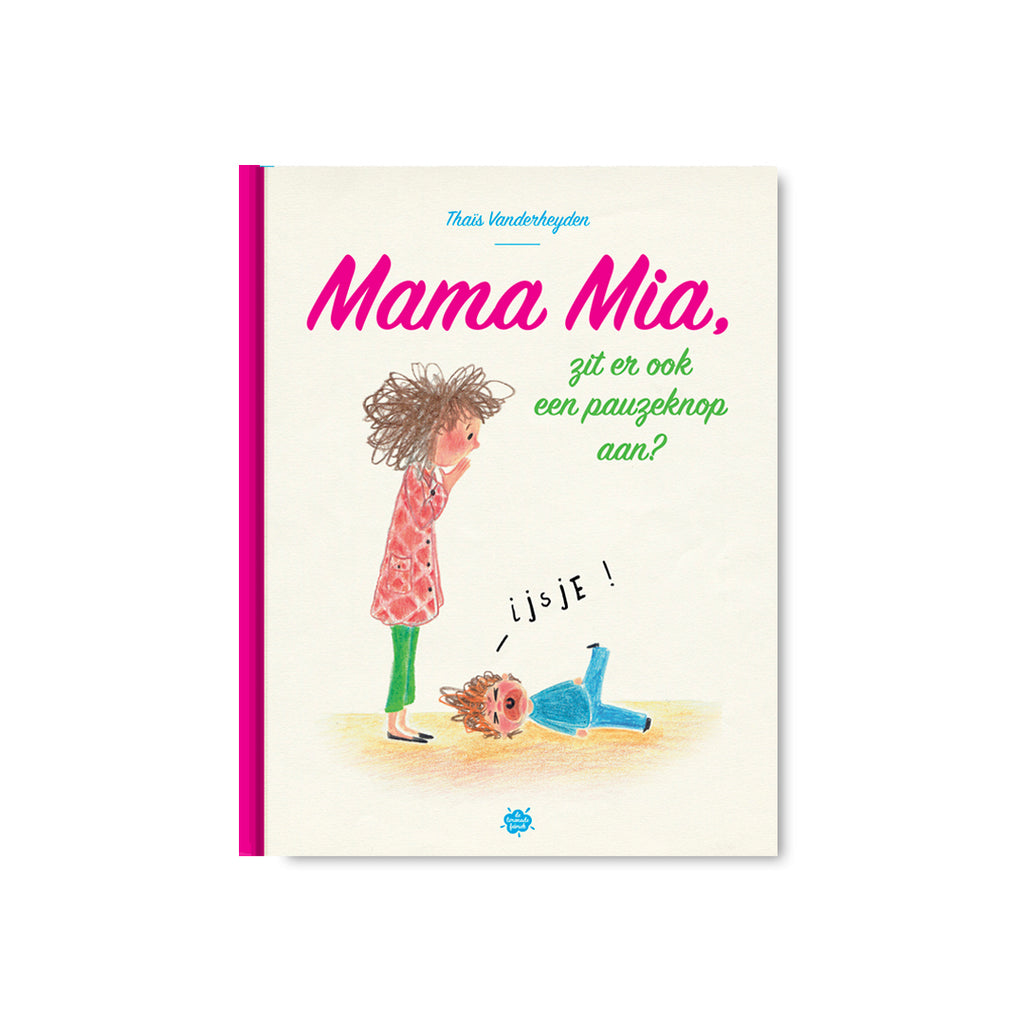 Mama Mia: cartoons uit het leven van een mama